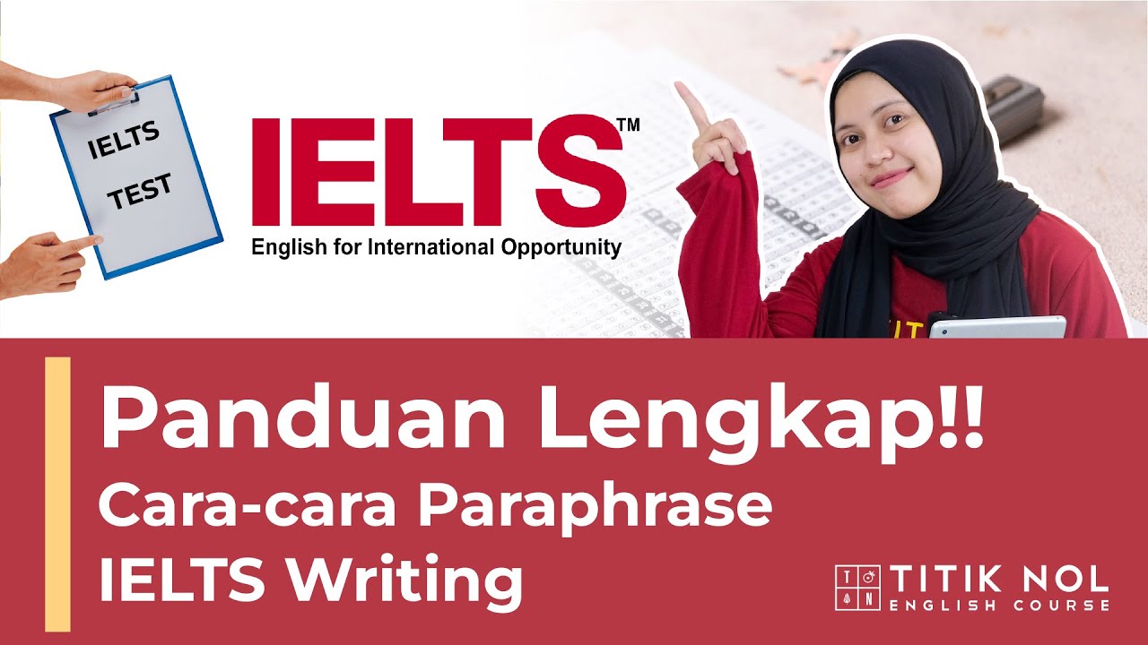 Cara Mudah dan Gampang Memparaphrase IELTS Writing | Titik Nol Englis Course