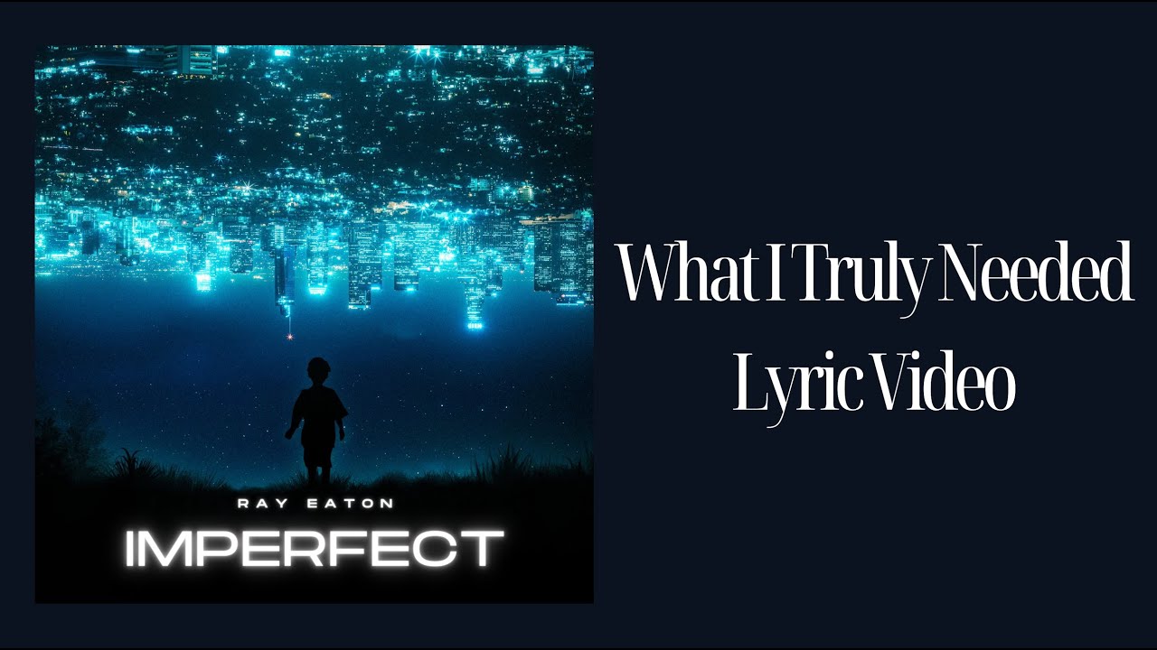 Ray Eaton, Tokyo.Beats - What I Truly Needed (Lyric Video)
