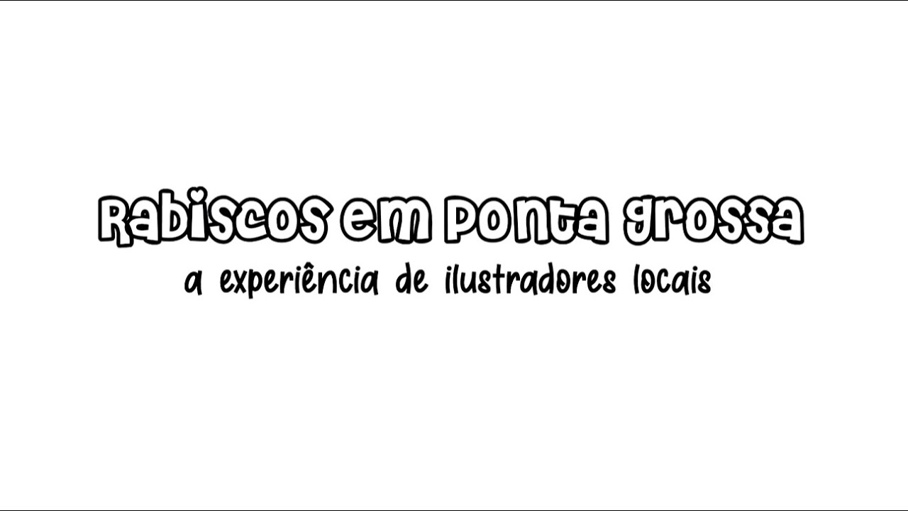 Minidocumentário Rabiscos em Ponta Grossa: a experiência de artistas locais