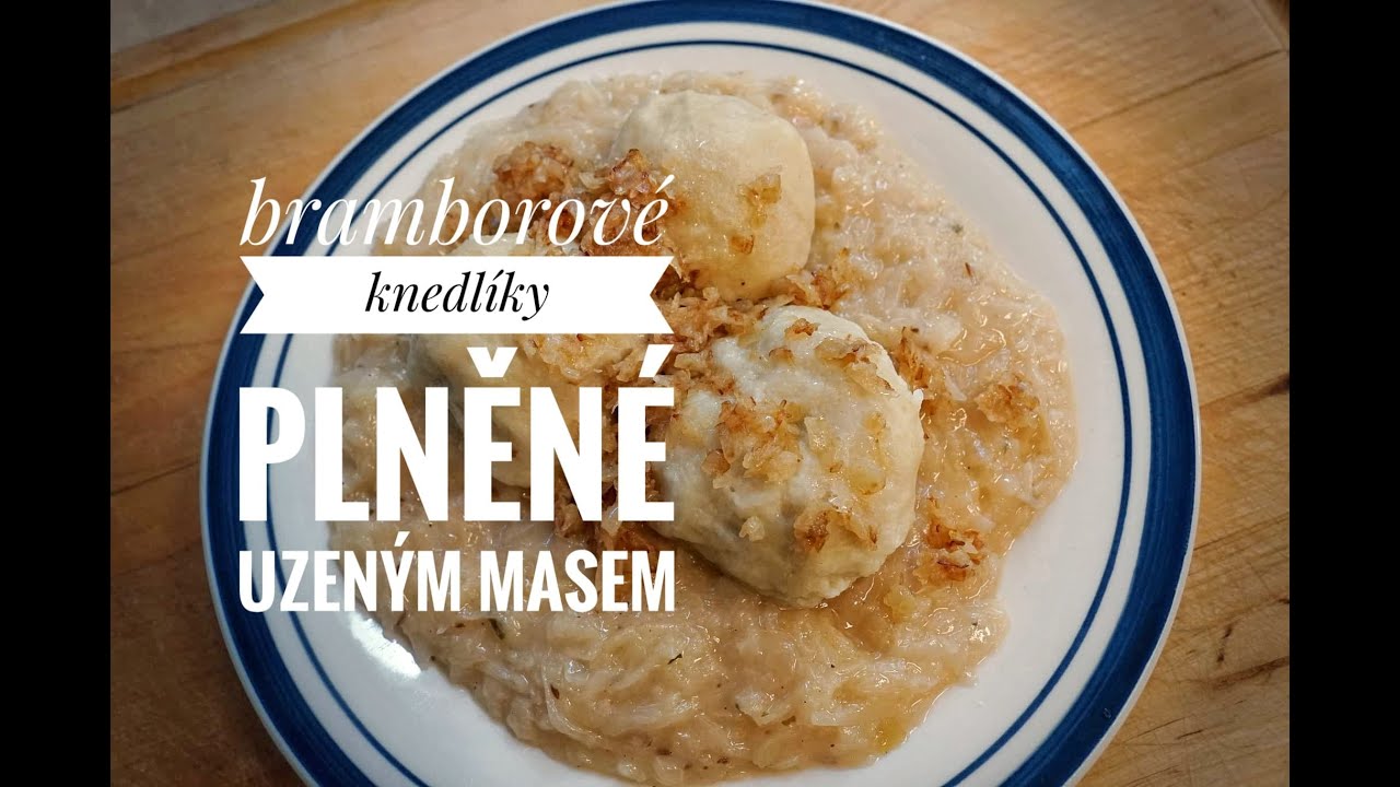 Bramborové knedlíky plněné uzeným masem