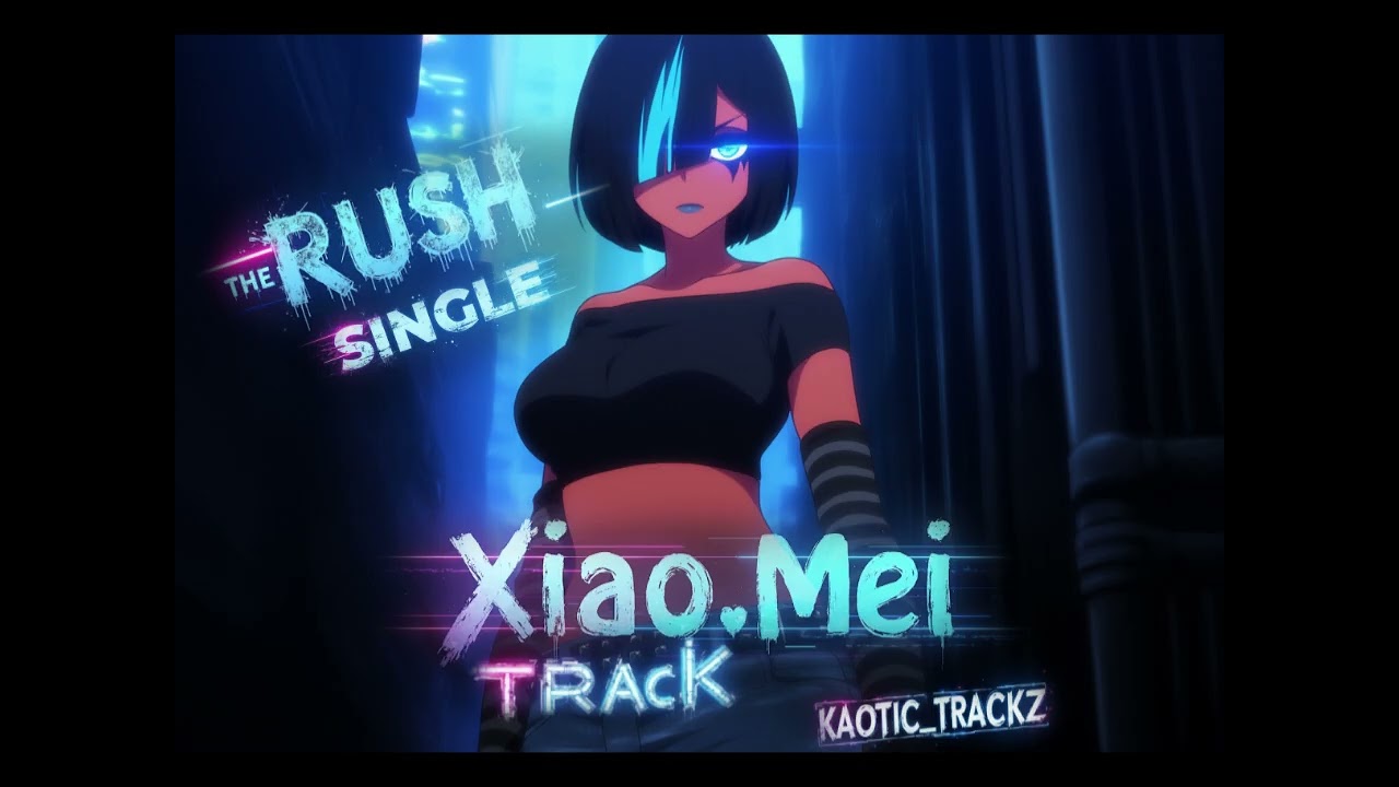 Xiao Mei - The Rush