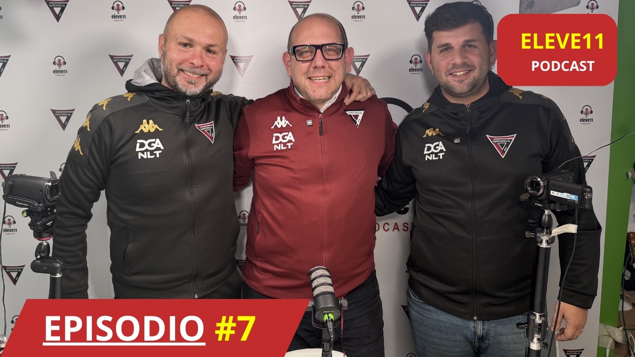 ELEVEN PODCAST 7 | Dietro le quinte dell’Under16 Vanchiglia-metodo Venere + lettura tecnica di Manzo