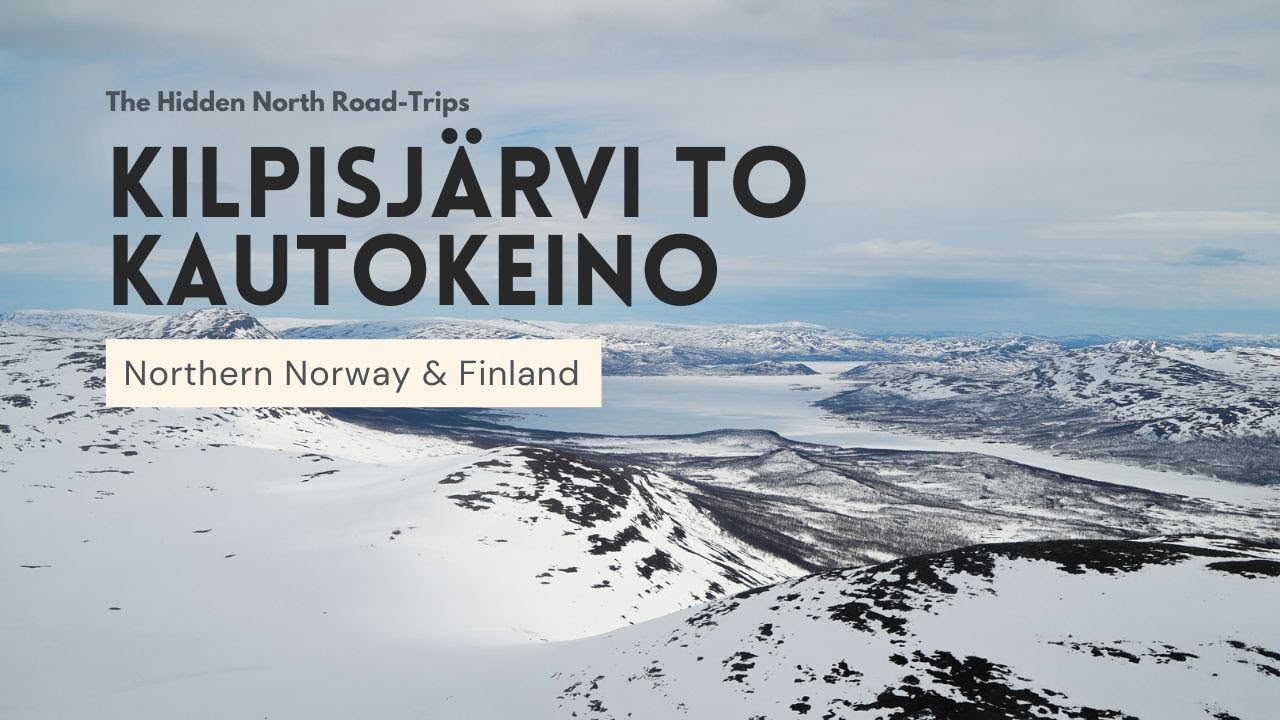 Kilpisj&auml;rvi to Kautokeino | Road-trips in Northern Norway & Finland