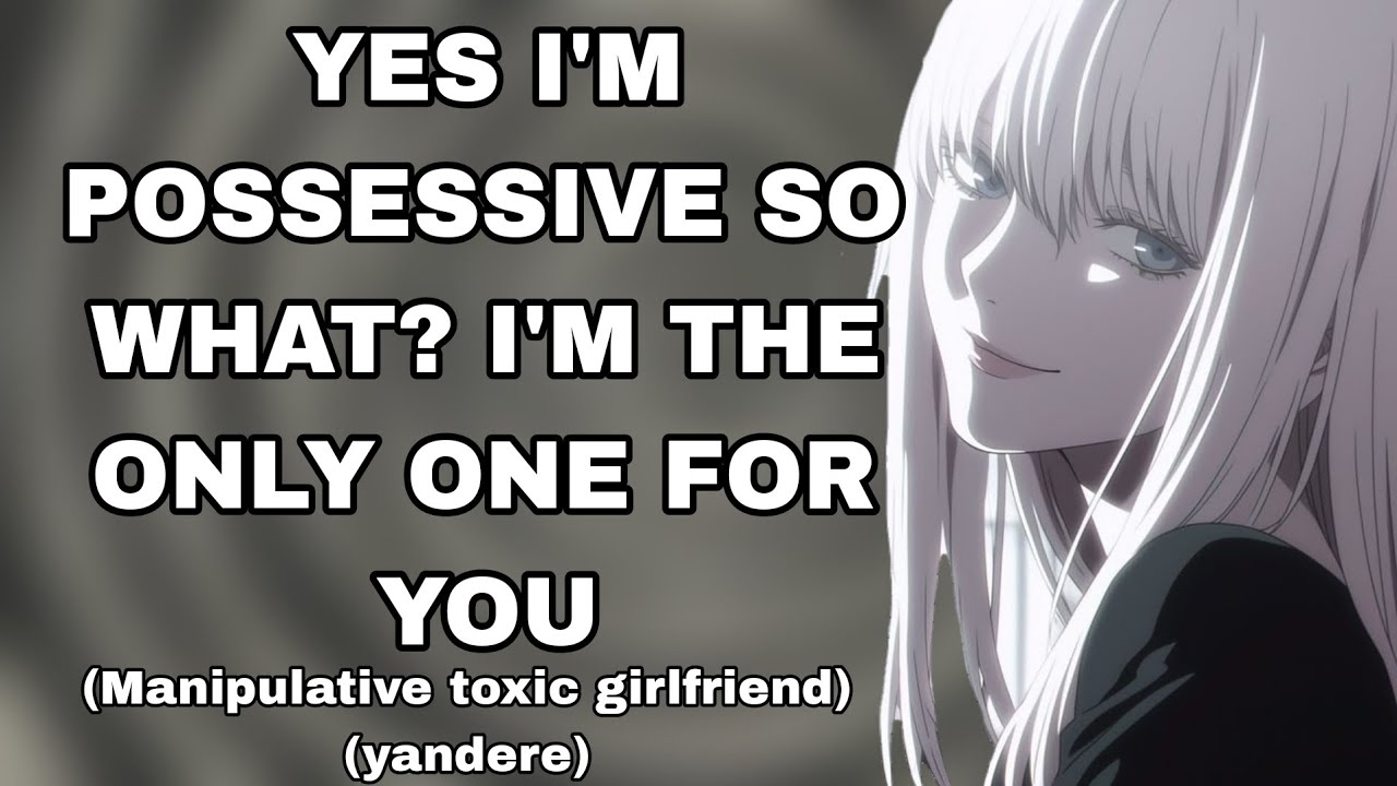Manipulative Toxic Girlfriend Puts You in Your Place [Possessive] [Yandere] [Girlfriend ASMR]F4M/F4F