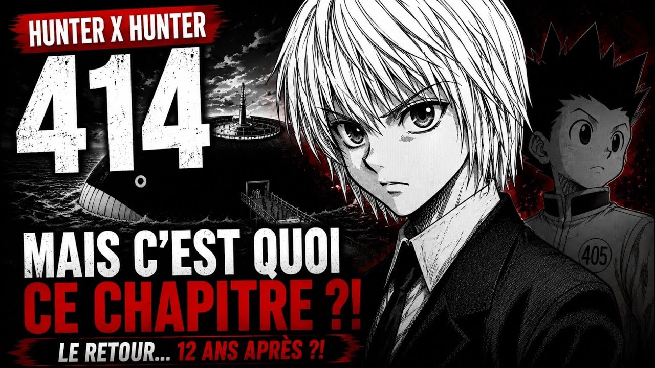 Hunter x Hunter 414 : Le chapitre qui change TOUT