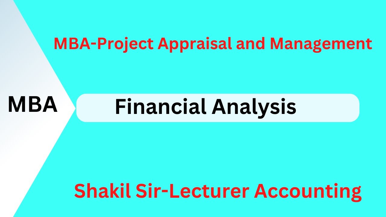 MBA - Finance || Project Appraisal and Management || Financial Analysis || #shakilsir || Lecture88
