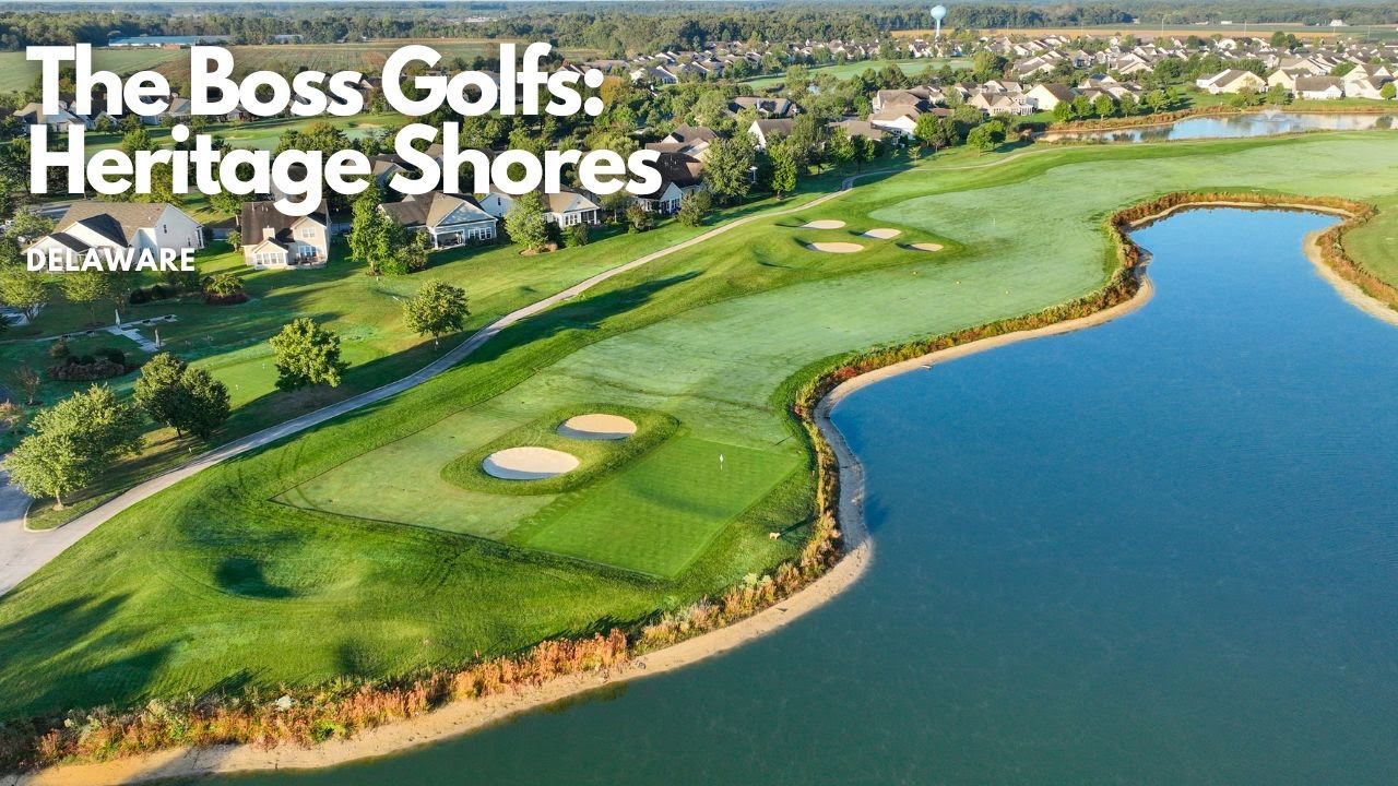 Heritage Shores - Full 18 The Boss Golfs Delaware