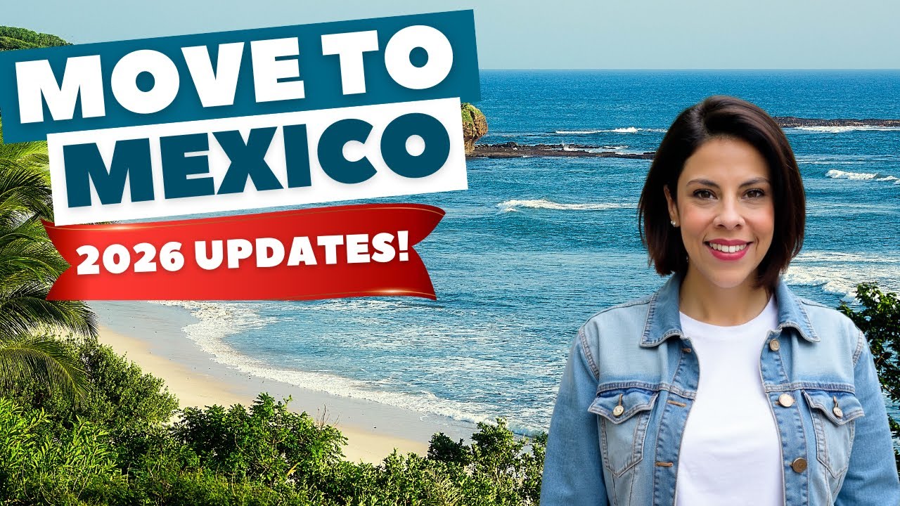 Moving to Mexico 2026 UPDATES- Residency Visas, Immigration Costs and More