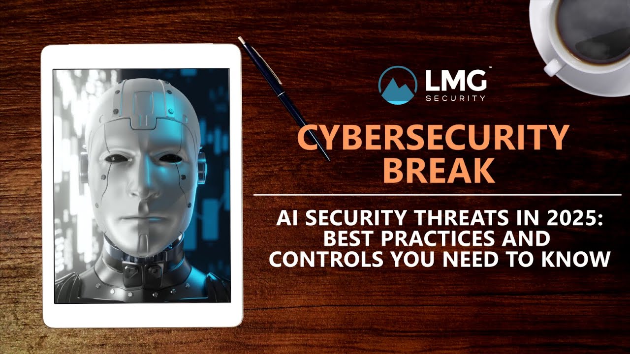 AI Security Threats in 2025: Best Practices and Controls You Need to Know