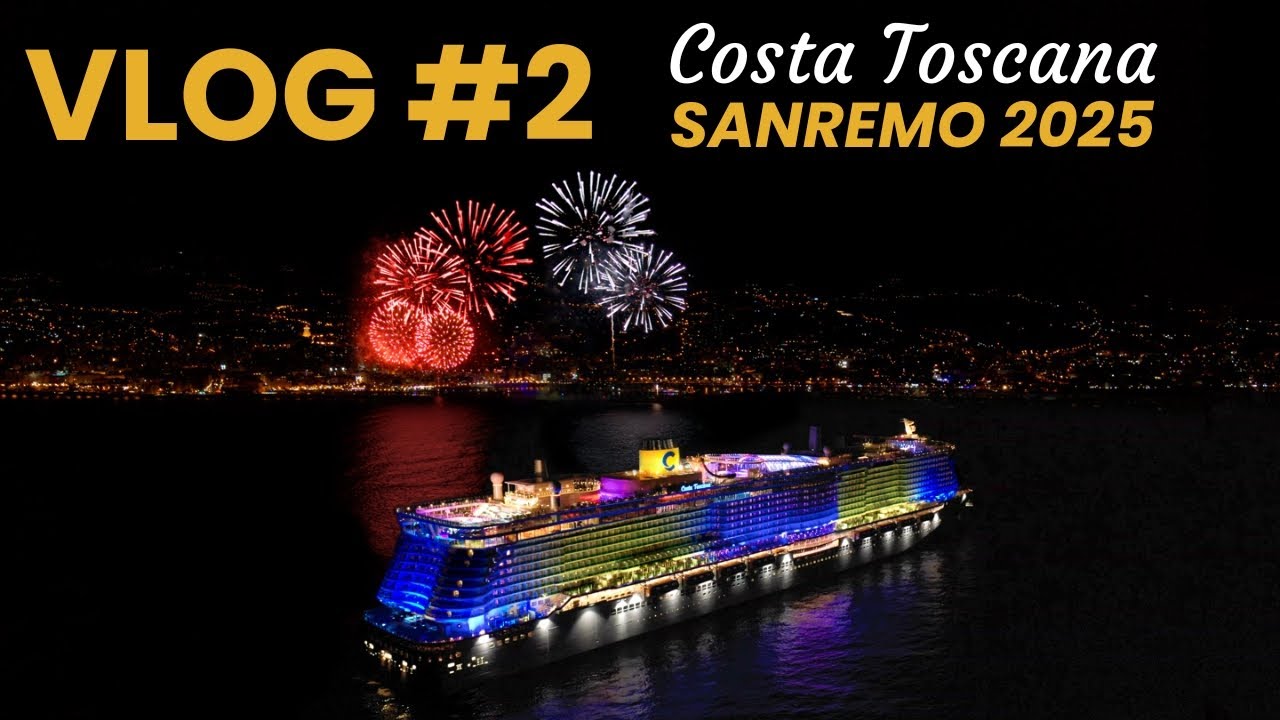 VLOG CROISIÈRE MUSICALE COSTA TOSCANA (Sanremo) #2