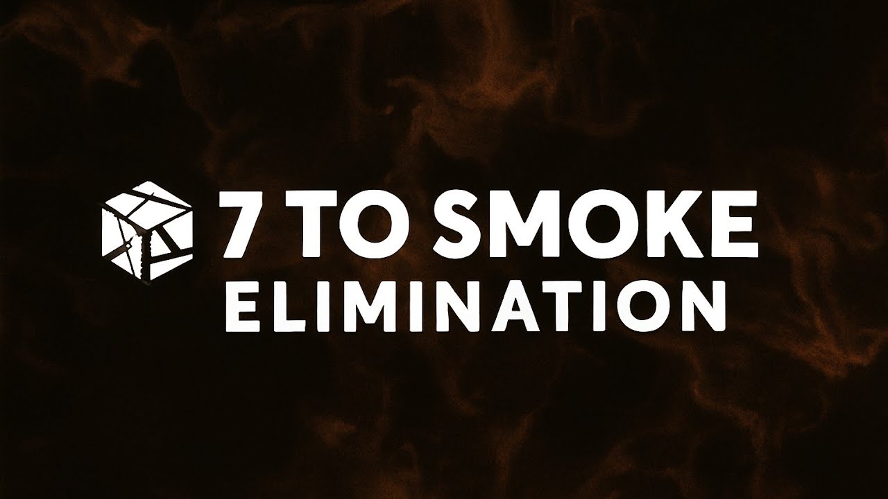 7 to Smoke Elimination 