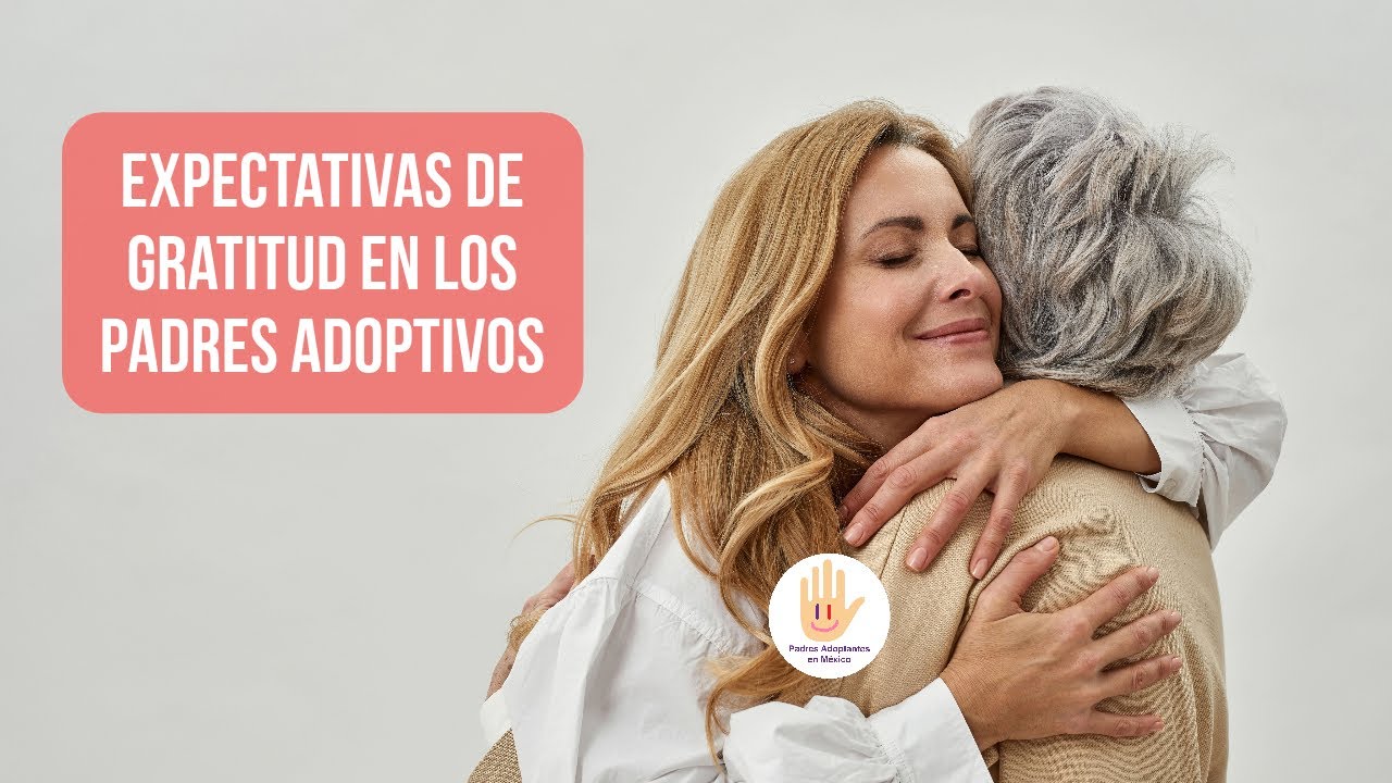 Expectativas de gratitud en padres adoptivos