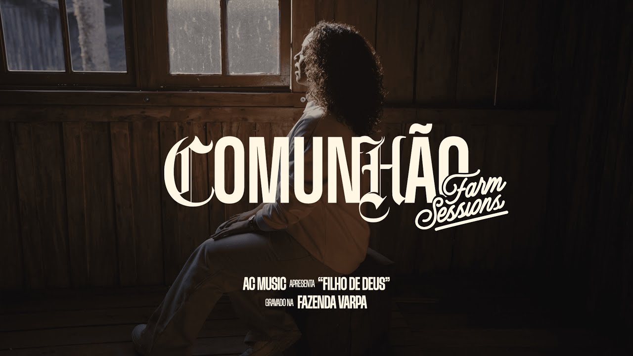 Comunh&atilde;o (Farm Sessions) | AC Music
