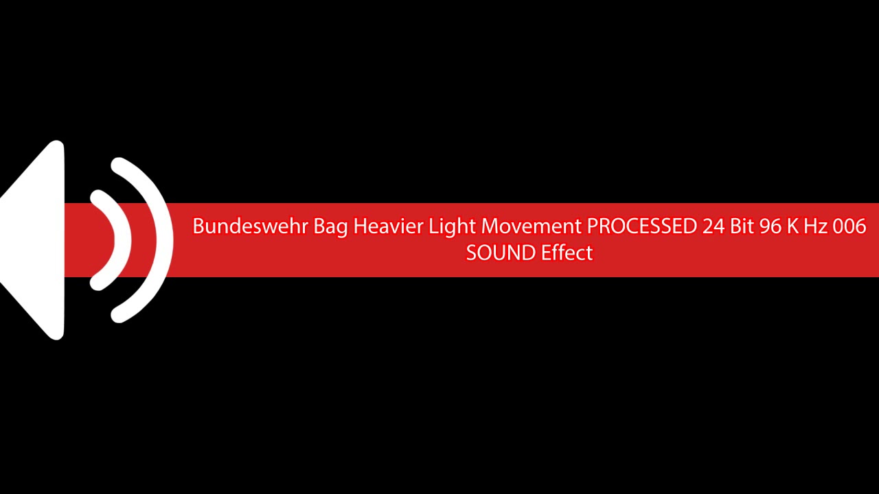Bundeswehr Bag Heavier Light Movement PROCESSED 24 Bit 96 K Hz 006 SOUND Effect