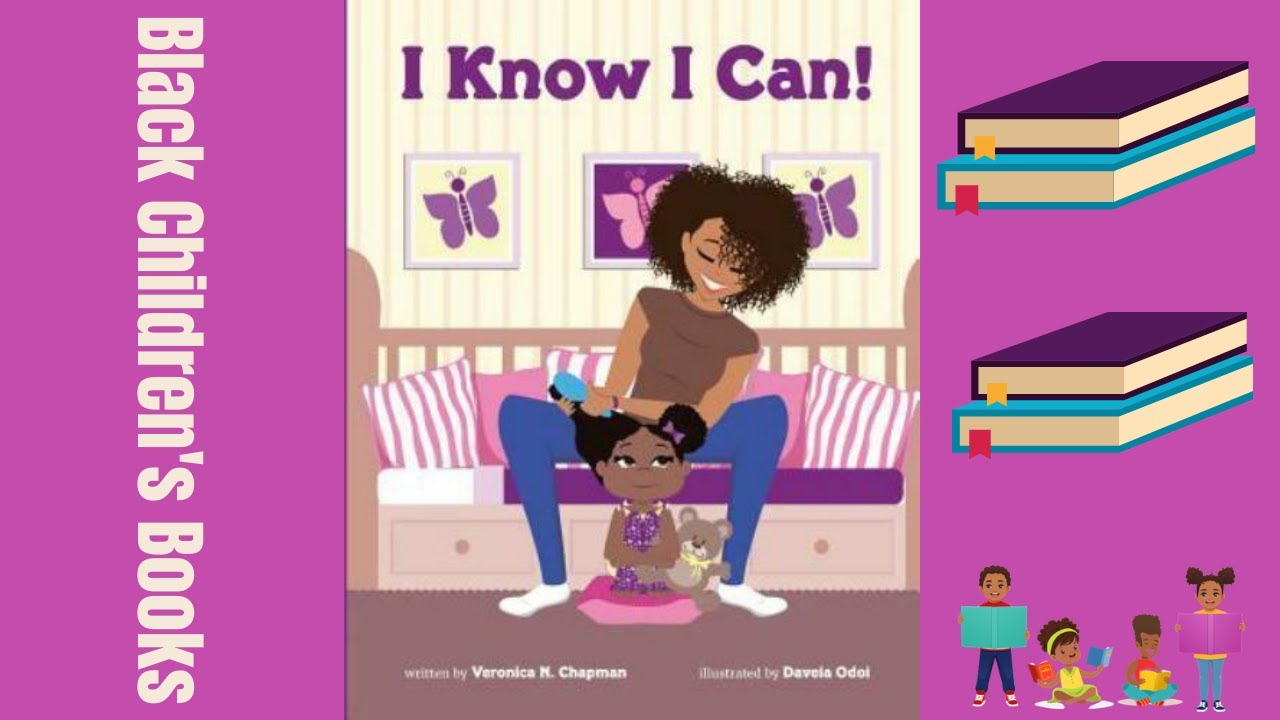 Black Children's Books (Read Aloud) | I Know I Can by Veronica N. Chapman