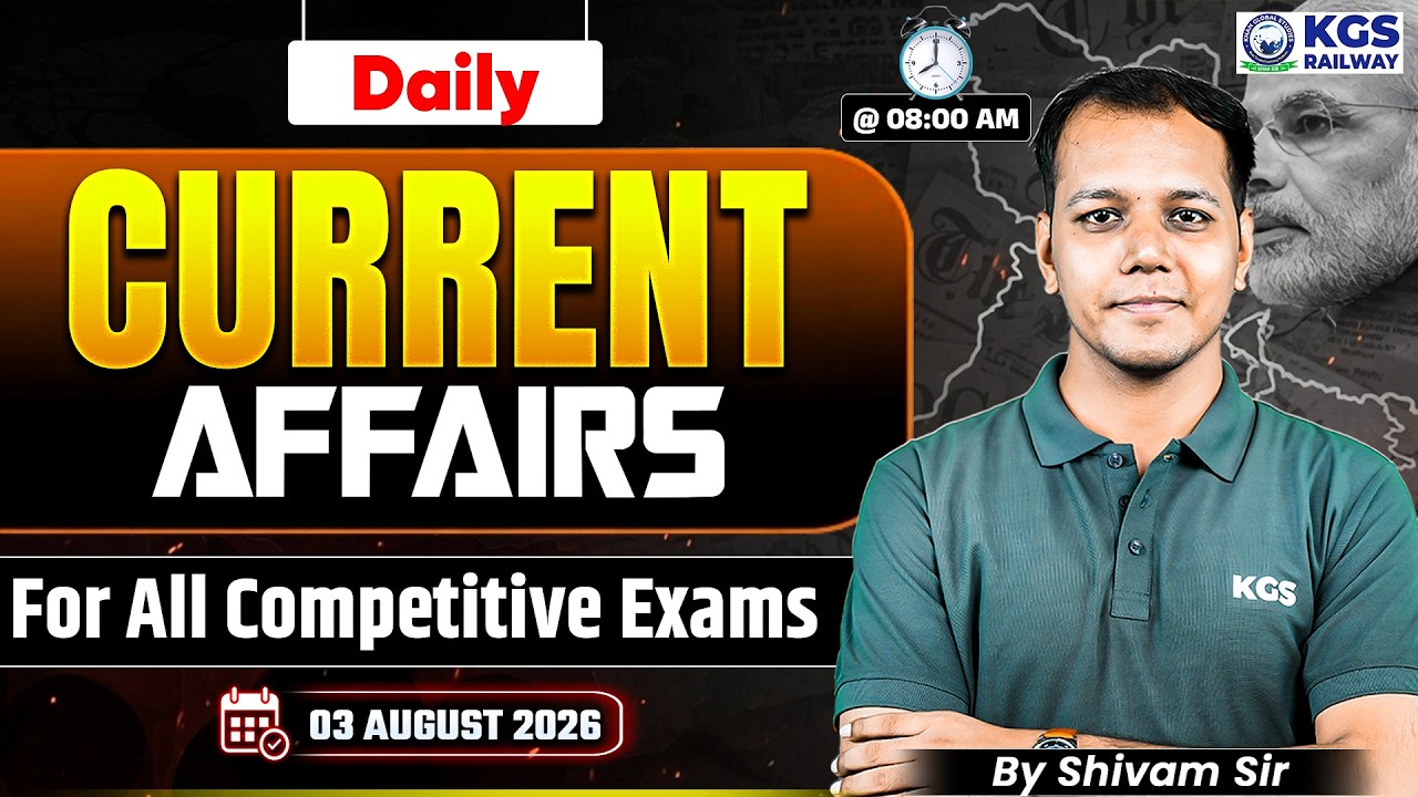 03 August Current Affairs 2026 📅 | Current Affairs Today by Shivam Tiwari Sir | KGS Railway