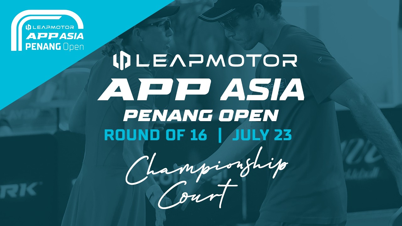 2026 APP Penang Open - Round Of 16