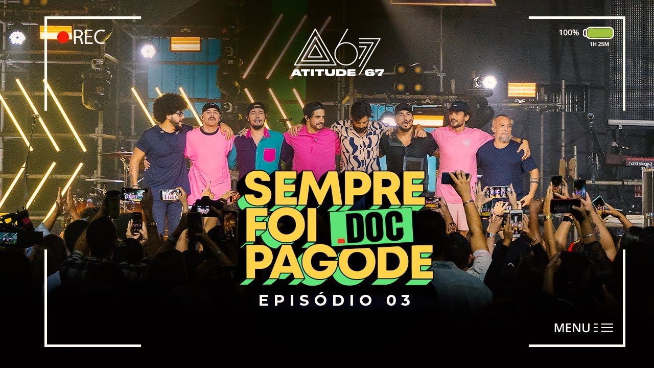 Atitude 67 DOC - Sempre Foi Pagode | Epis&oacute;dio 3