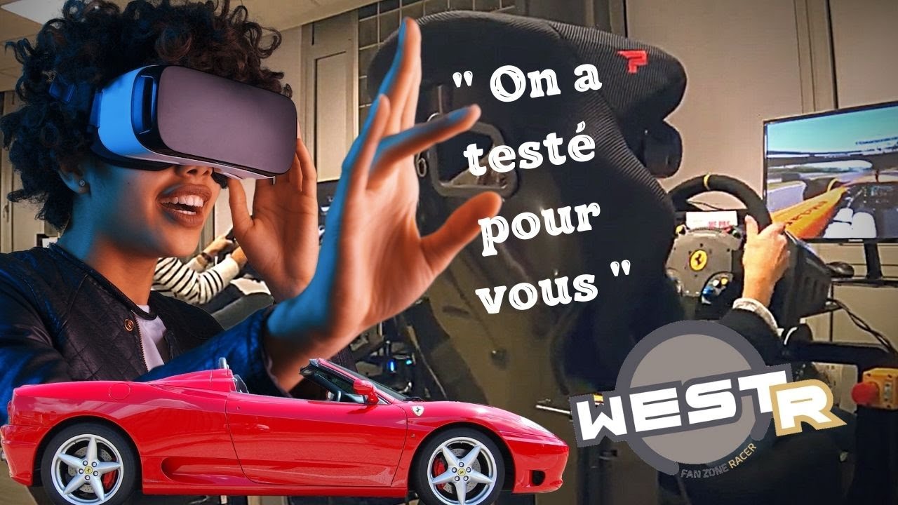 WestR - Simulation de course automobile en VR &agrave; Nantes - On a test&eacute; pour vous - Loisirs & Sensations