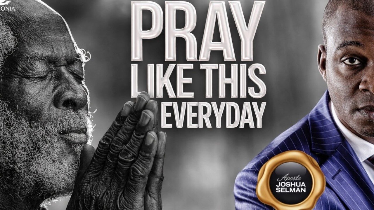 PRAY LIKE THIS EVERYDAY And WATCH YOUR LIFE TRANSFORM || Apostle Joshua Selman Prayer