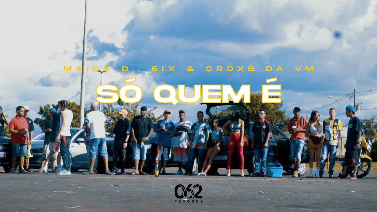 Maick D., 6IX, Croxs Da VM - Só quem é (062 Records)