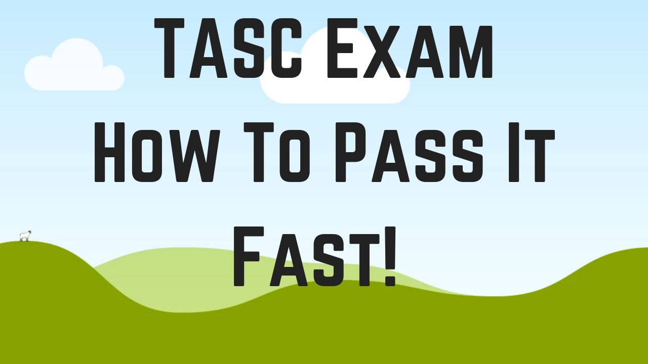 TASC Exam  &ndash; How To Pass It FAST!!!
