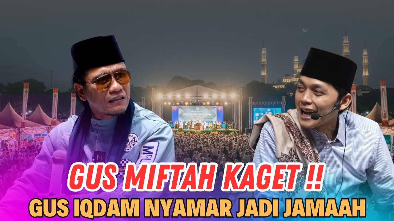 GUS MIFTAH TERBARU 2026 - KAGET !! GUS IQDAM NAYAMAR JADI JAMAAH PENGAJIAN