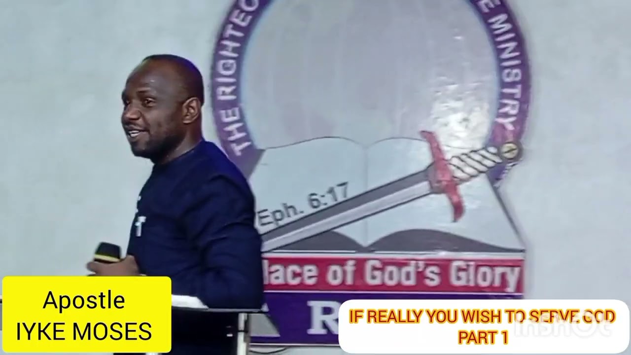 IF REALLY YOU WISH TO SERVE GOD. PART 1 