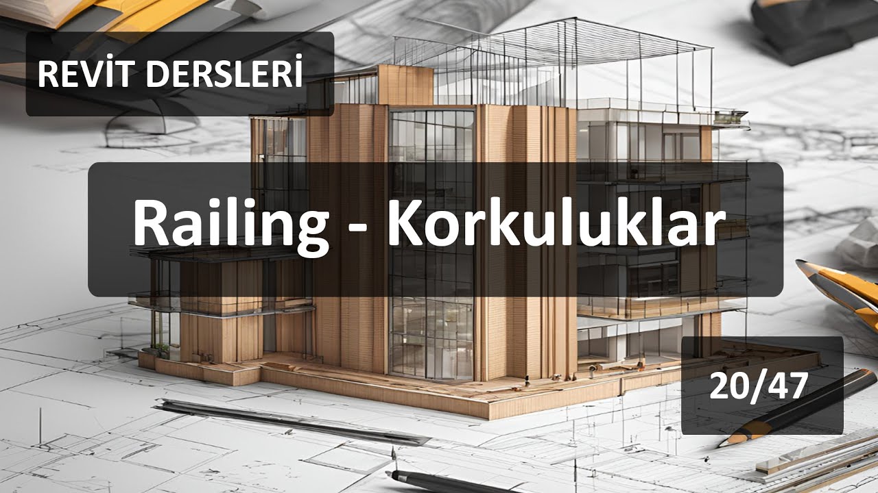 Revit Eğitim Serisi 20 /47 | Railing - Korkuluk Nasıl Yapılır?
