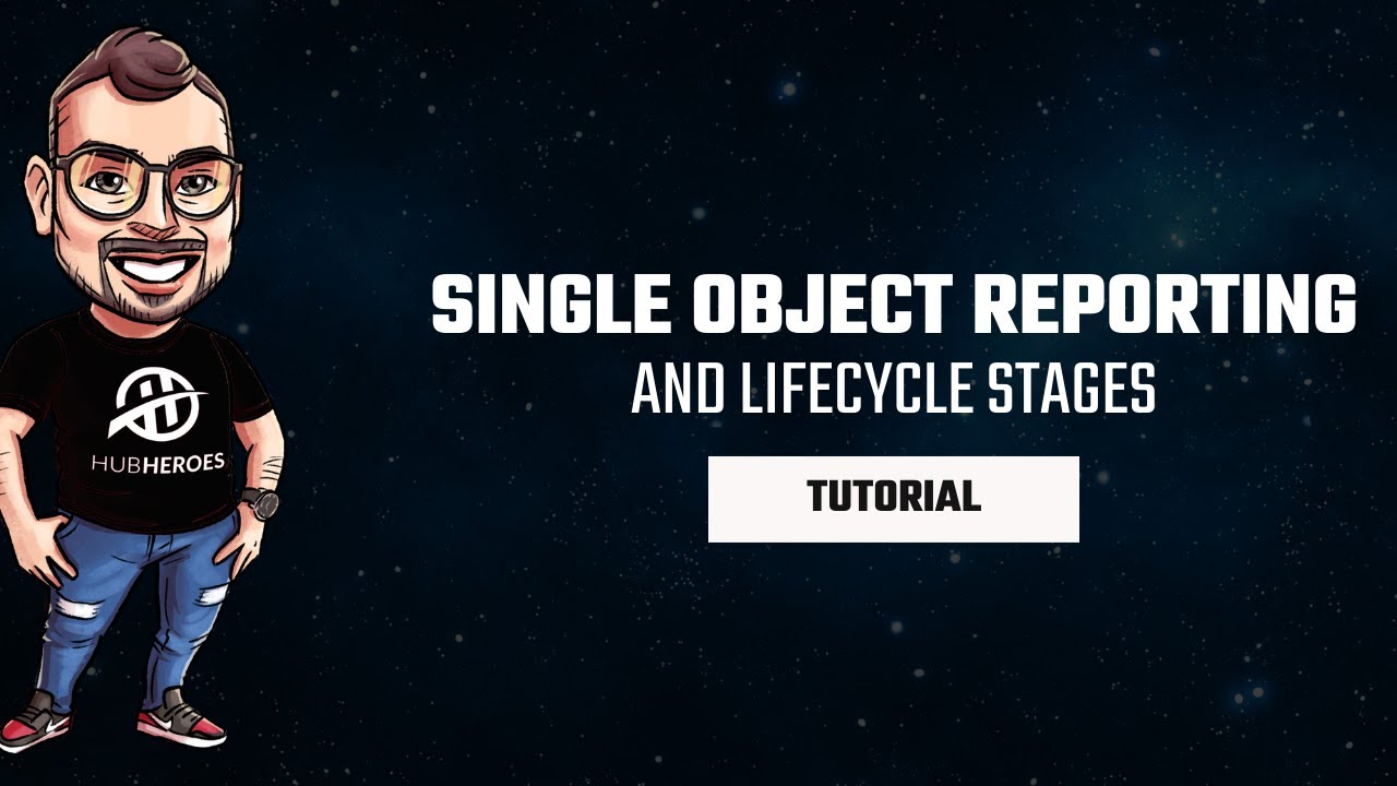 Master Single Object Reporting & Lifecycle Stages with Jorge Fuentes