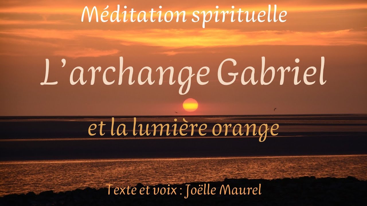 L'archange Gabriel et la lumière orangée - S'endormir - Voyage astral avec Joëlle Maurel