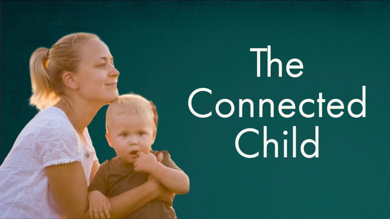The Connected Child