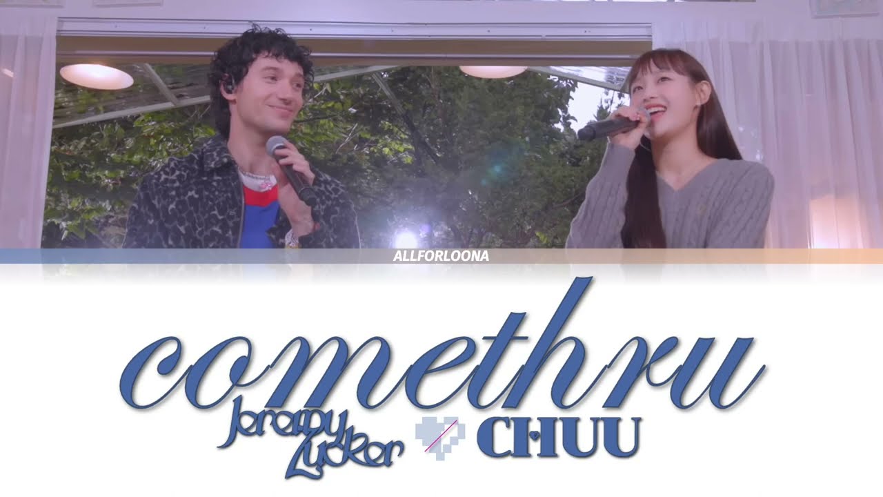 Jeremy Zucker & Chuu (츄) - 