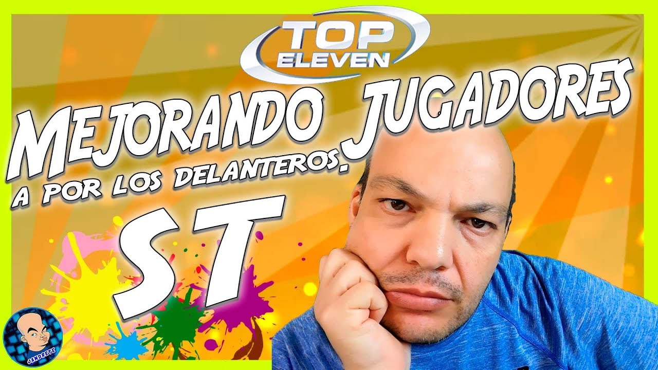 Top Eleven | Mejorando Jugadores: Hoy mejoramos delanteros, (ST)