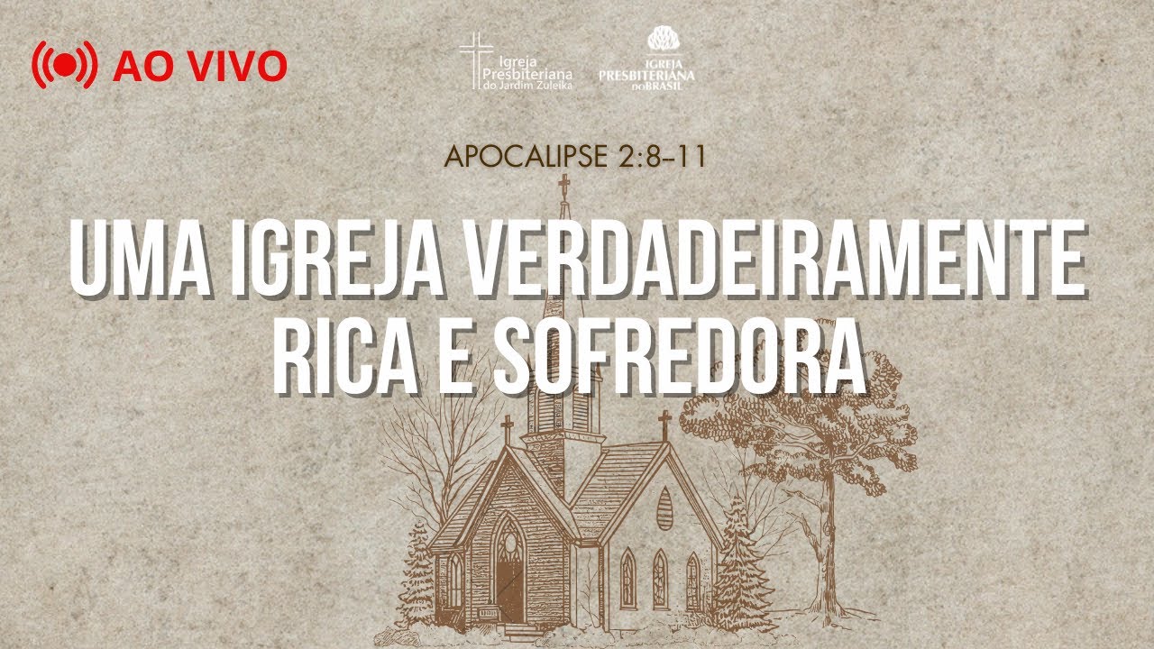Uma Igreja Verdadeiramente Rica e Sofredora (Ap. 2.8-11) - Rev. Lucas Miranda