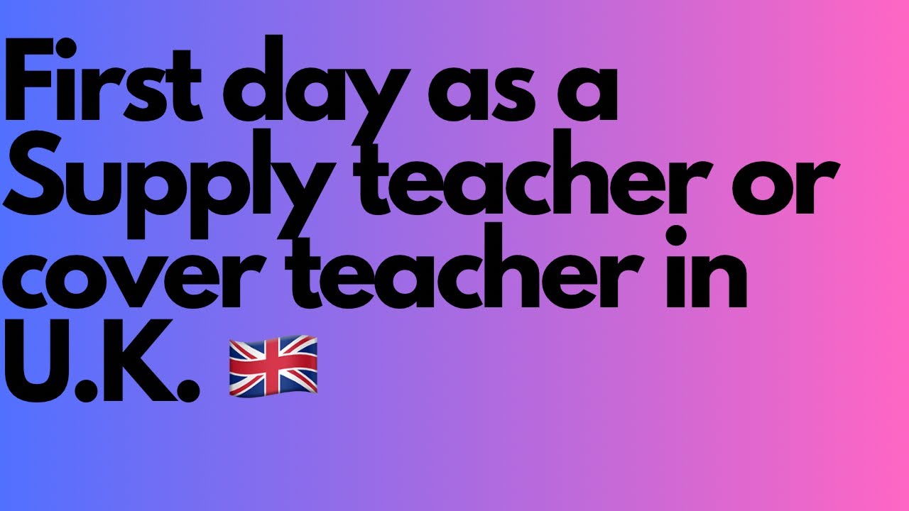 First Day as a supply teacher/ Cover Supervisor in the UK, these are the things to do. #teaching