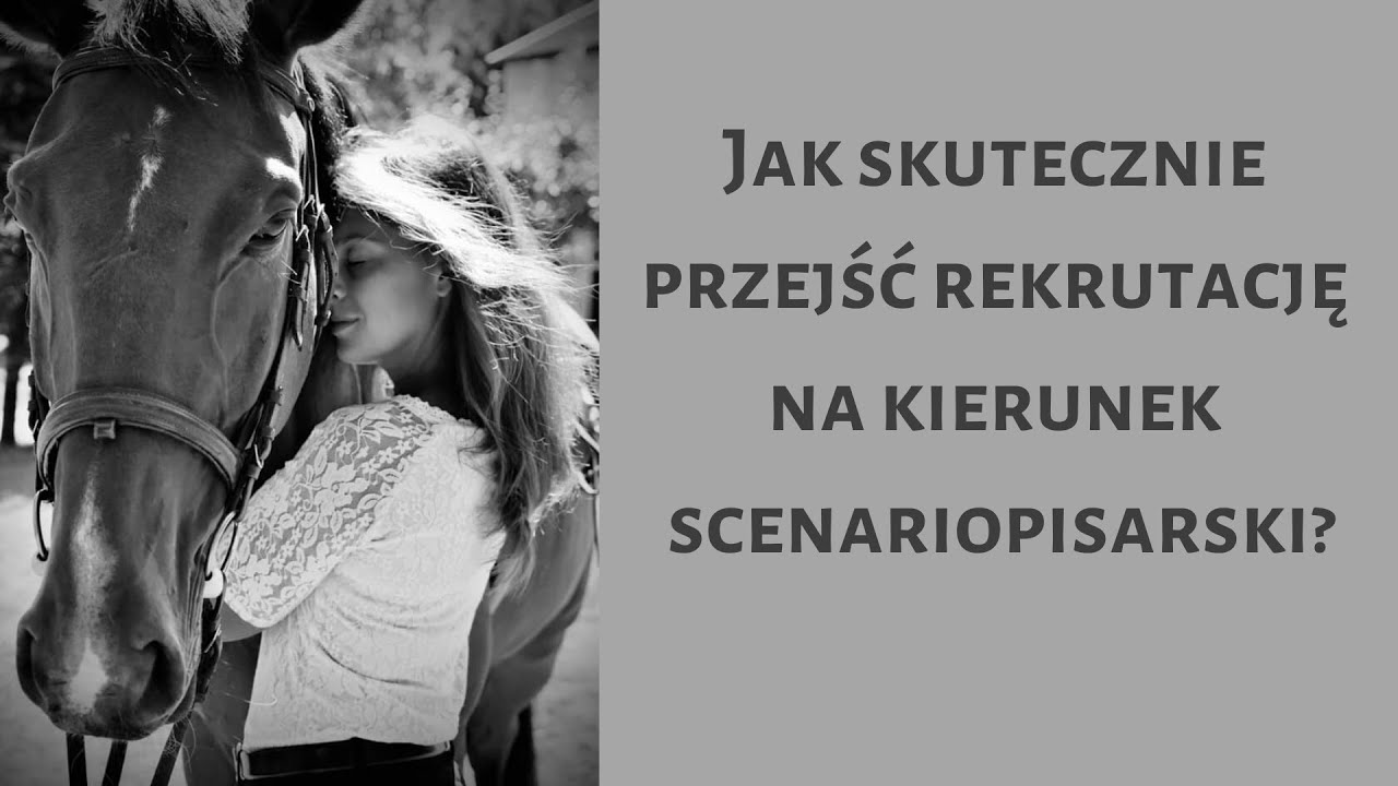 Jak skutecznie przejść rekrutację na kierunek scenariopisarski?