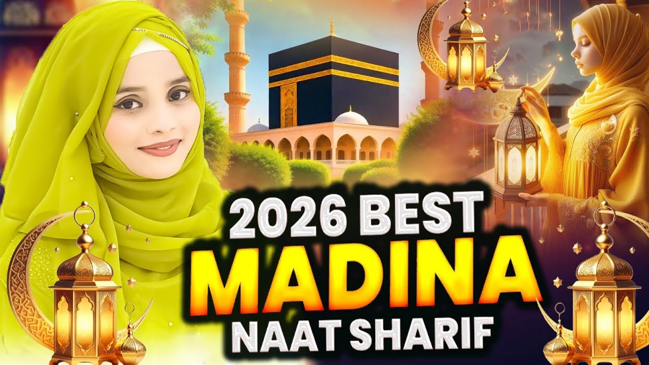 🕋☪️ 2026 Best Madina Naat Sharif ~ Madina Naat Sharif | Islamic Naat Sharif | Top Madina Naat