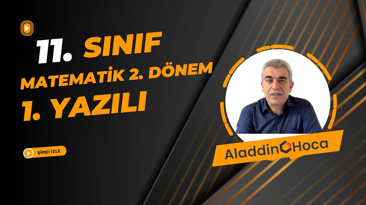 11. SINIF MATEMATIK 2. DÖNEM 1. YAZILI
