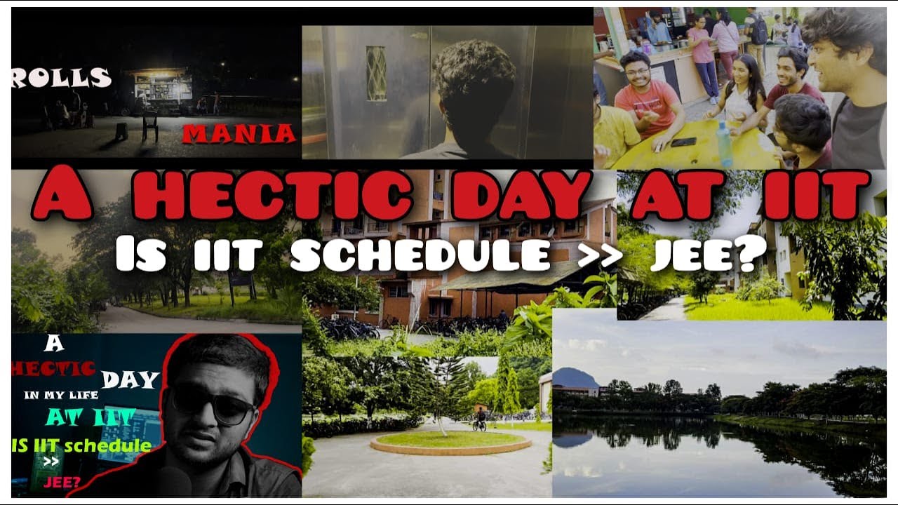 A Hectic day in my Life at IIT  | IIT GUWAHATI