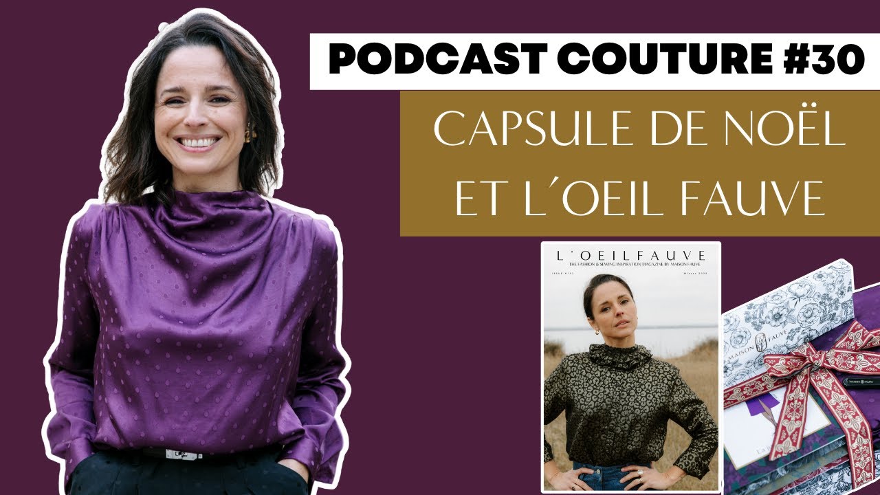 Podcast couture de Noël #30✨ la capsule de fête et l'Oeil Fauve
