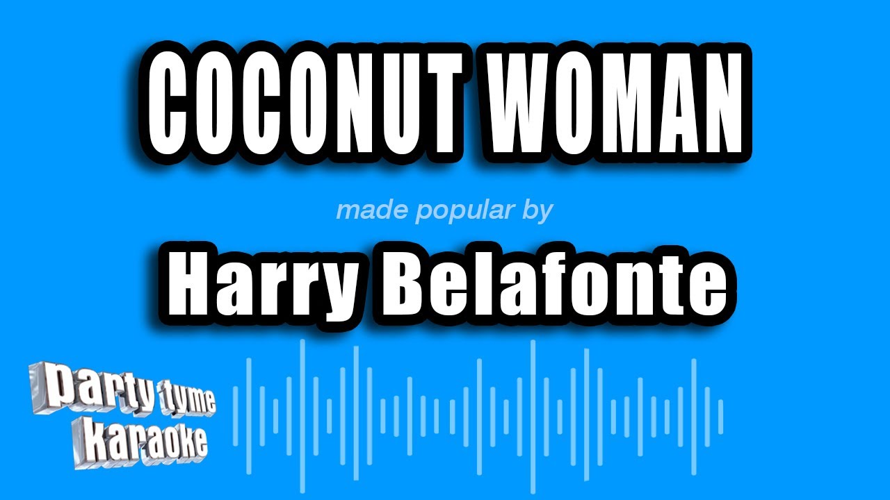 Harry Belafonte - Coconut Woman (Karaoke Version)
