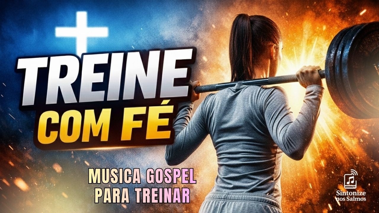 👉 Louvor Para Treinar com Força e Fé | Energia Que Vem de Deus