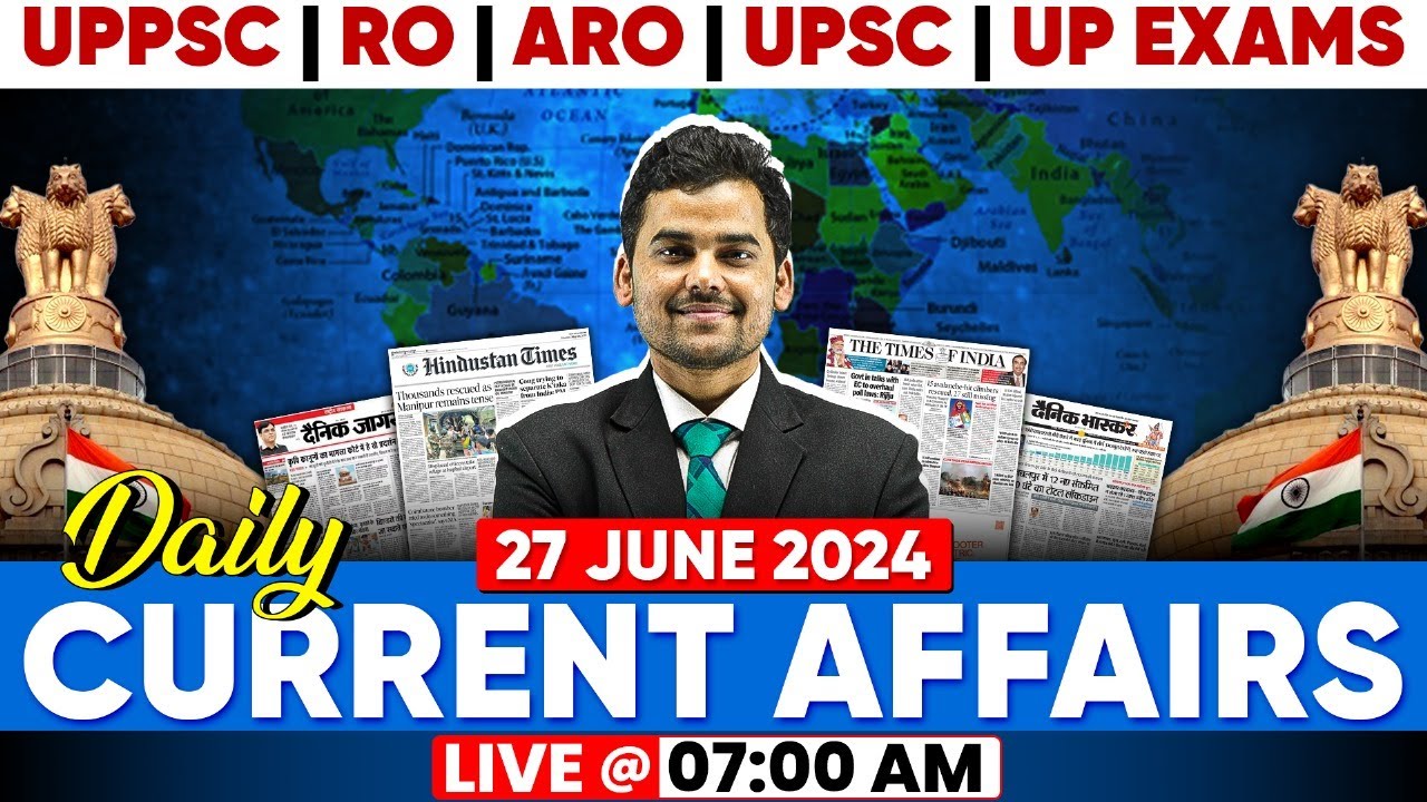 27 June 2024 Current Affairs Today🔥 | Daily Current Affairs 2024 for UPPSC, RO, ARO & All Govt Exam