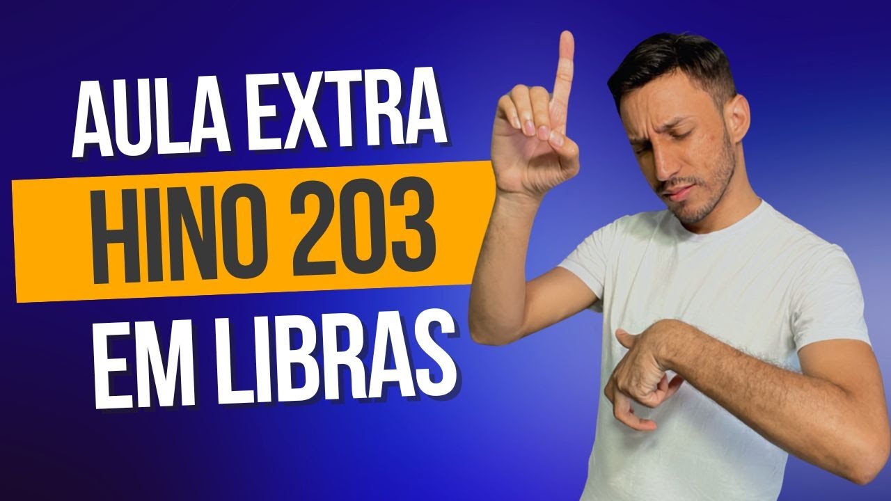 AULA EXTRA - HINO CCB 203 EM LIBRAS