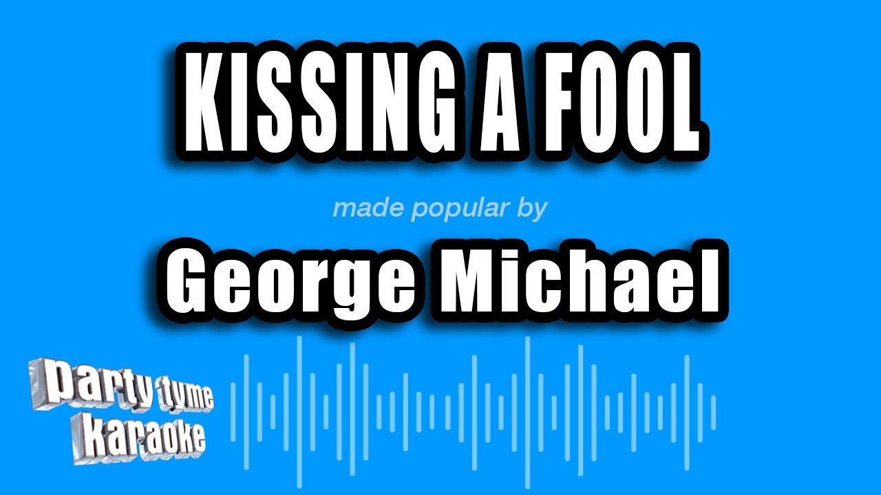 George Michael - Kissing A Fool (Karaoke Version)
