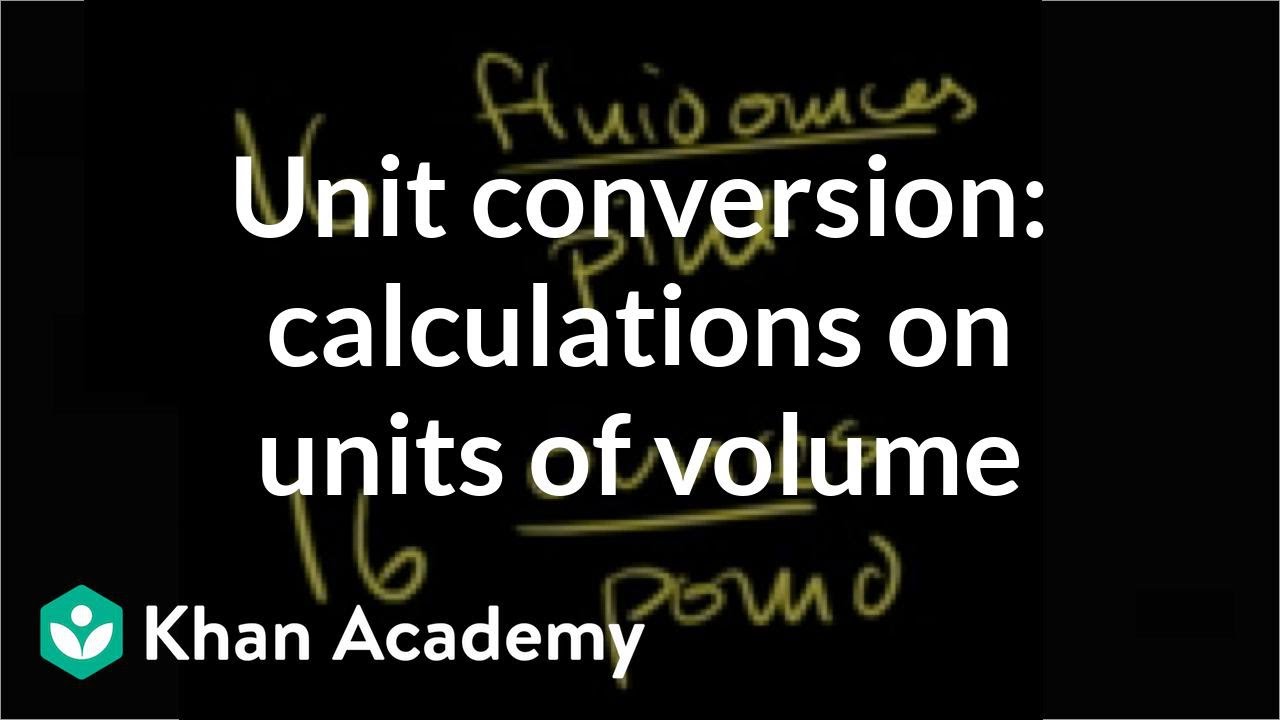 Unit conversion: arithmetic calculations on units of volume | Pre-Algebra | Khan Academy
