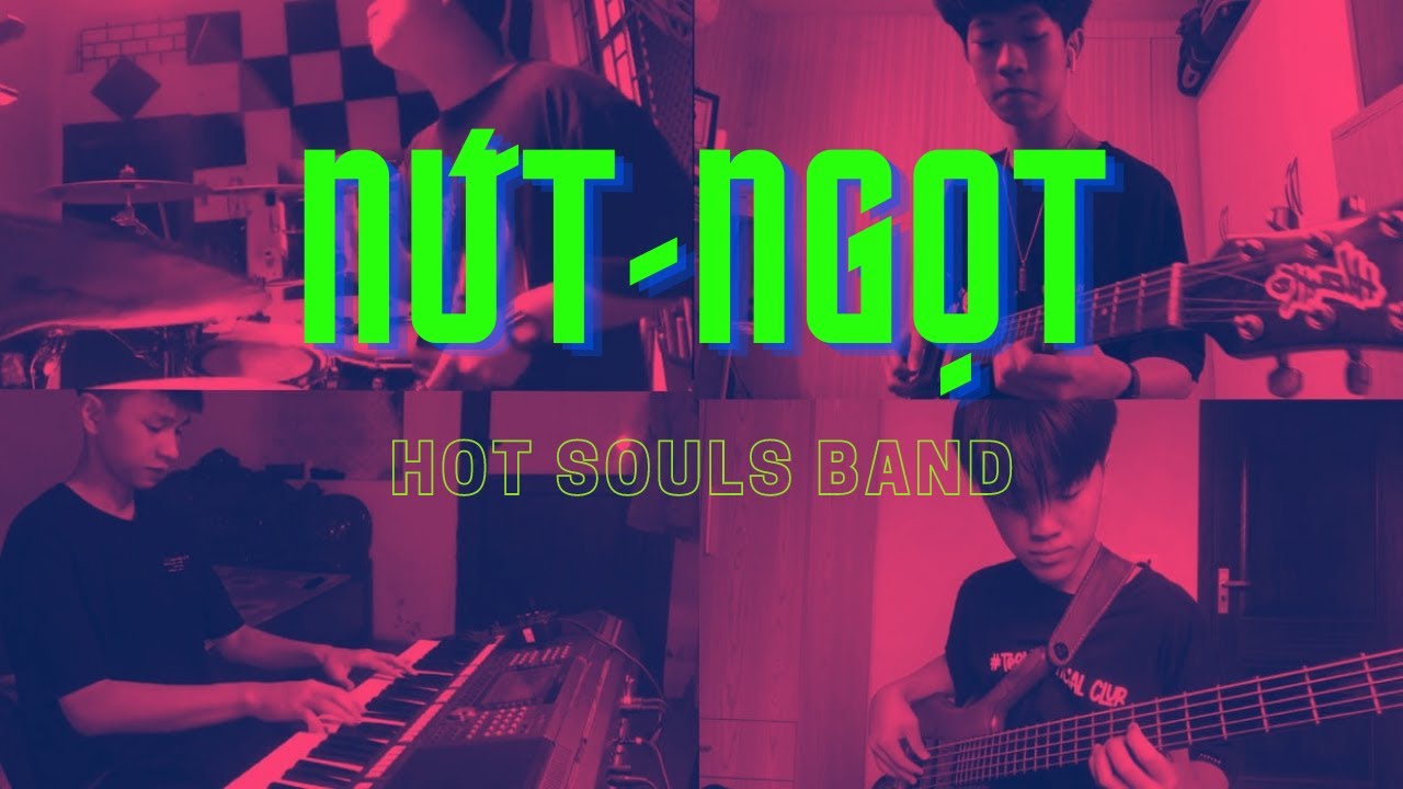 NỨT (Cover) - Ngọt | Hot Souls Band