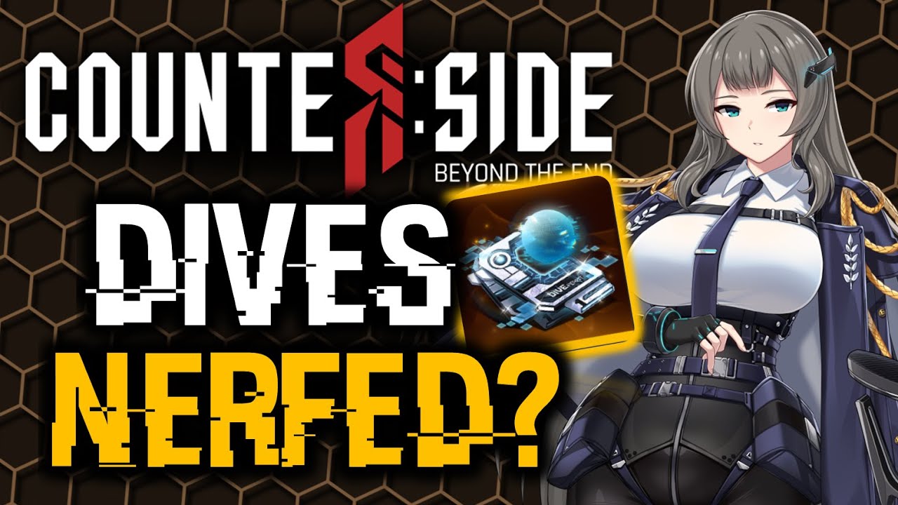 DIVES ARE WORST NOW... | CounterSide