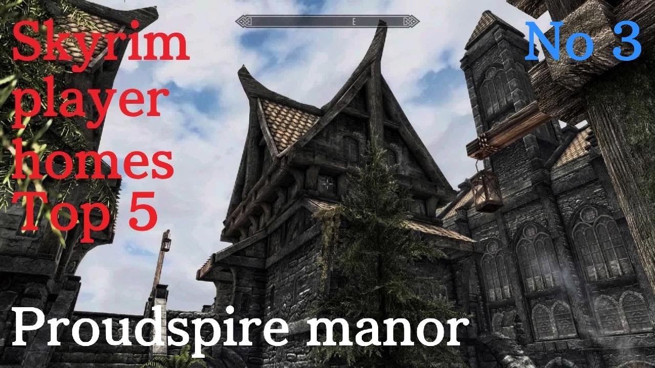 Skyrim player homes Top 5. Proudspire manor. Subscriber shoutouts number 3